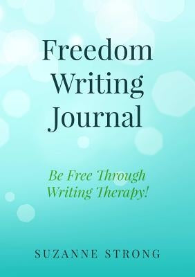 Freedom Writing Journal by Strong, Suzanne