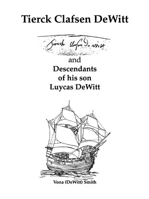 Tierck Clafsen Dewitt and Descendants of His Son Luycas Dewitt by Smith, Vona (Dewitt)