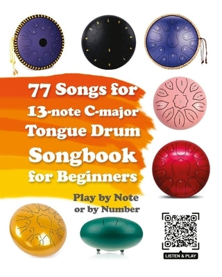 77 Songs for 13-note C-major Tongue Drum. Songbook for Beginners by Winter, Helen