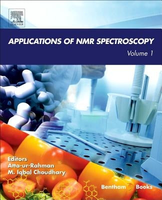 Applications of NMR Spectroscopy: Volume 1 by Rahman, Atta-Ur