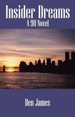 Insider Dreams: A 911 Novel by James, Ben
