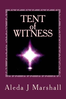 TENT of WITNESS by Marshall, Aleda J.