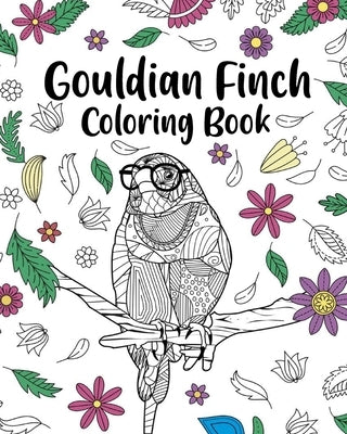 Gouldian Finch Coloring Book: Zentangle Coloring Books for Adult, Floral Mandala Coloring Pages by Paperland