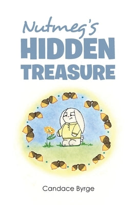 Nutmeg's Hidden Treasure by Byrge, Candace