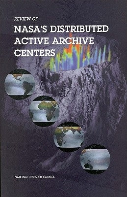 Review of Nasa's Distributed Active Archive Centers by National Research Council