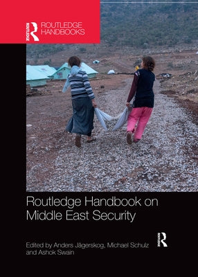 Routledge Handbook on Middle East Security by Jägerskog, Anders