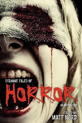 Strange Tales of Horror: An Anthology by Nord, Matt