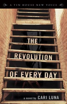 The Revolution of Every Day by Luna, Cari