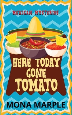 Here Today, Gone Tomato by Marple, Mona