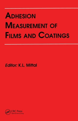 Adhesion Measurement of Films and Coatings by Mittal, Kash L.