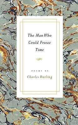 The Man Who Could Freeze Time by Darling, Charles