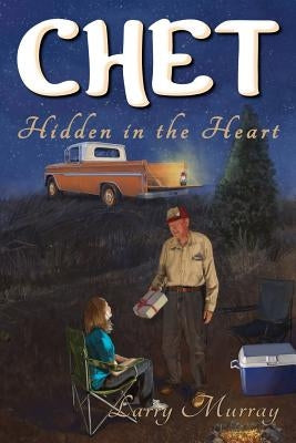 Chet: Hidden in the Heart by Murray, Larry