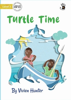 Turtle Time - Our Yarning by Hunter, Vivien