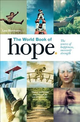The World Book of Hope: The Source of Success, Strength and Happiness by Bormans, Leo