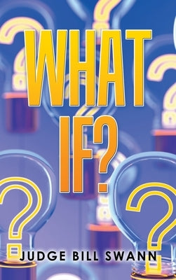 What If? by Swann, Judge Bill