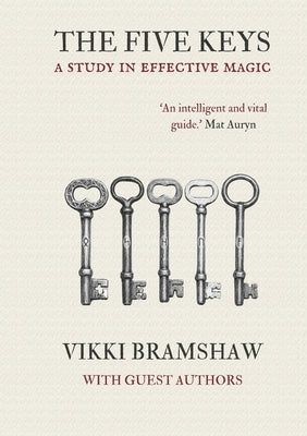 The Five Keys - A Study in Effective Magic by Bramshaw, Vikki