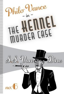 The Kennel Murder Case by Van Dine, S. S.
