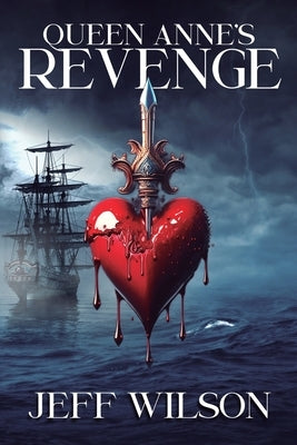Queen Anne's Revenge by Wilson, Jeff