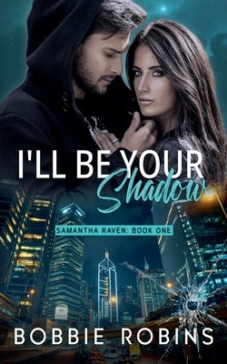 I'll Be Your Shadow by Robins, Bobbie