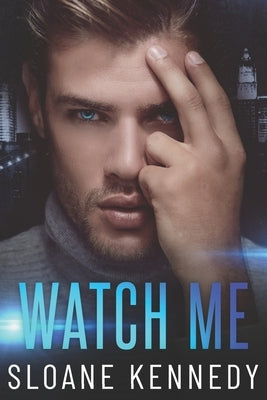 Watch Me by Kennedy, Sloane
