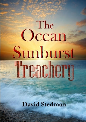 The Ocean Sunburst Treachery by Stedman, David