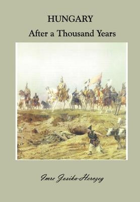 Hungary After a Thousand Years by Josika-Herczeg, Imre