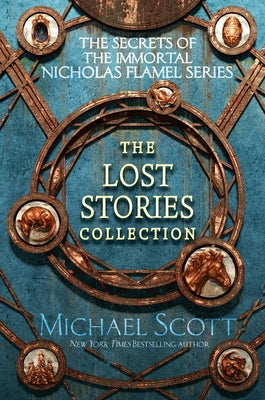 The Secrets of the Immortal Nicholas Flamel: The Lost Stories Collection by Scott, Michael