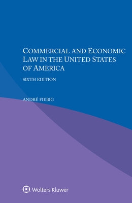 Commercial and Economic Law in the United States of America by Fiebig, André