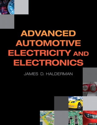 Advanced Automotive Electricity and Electronics by Halderman, James