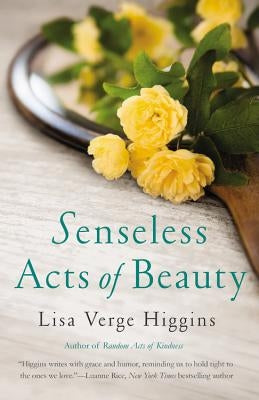 Senseless Acts of Beauty by Higgins, Lisa Verge