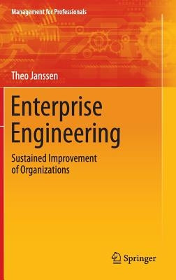 Enterprise Engineering: Sustained Improvement of Organizations by Janssen, Theo