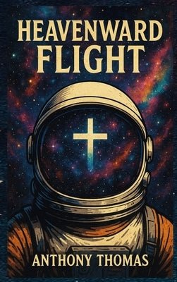 Heavenward Flight by Thomas, Anthony G.