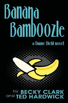 Banana Bamboozle by Hardwick, Ted