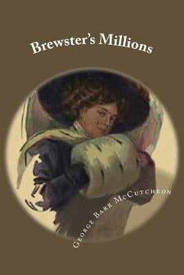 Brewster's Millions by McCutcheon, George Barr