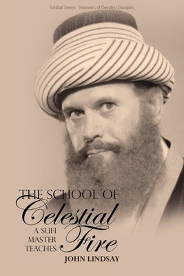 The School of Celestial Fire by Lindsay, John