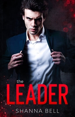 The leader: a mafia romance by Bell, Shanna