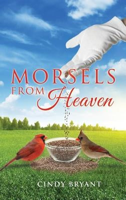 Morsels From Heaven by Bryant, Cindy