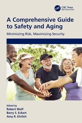 A Comprehensive Guide to Safety and Aging: Minimizing Risk, Maximizing Security by S. Eckert, Barry