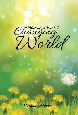 Blessings For A Changing World by Moore, Diana