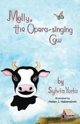 Molly, the Opera-singing Cow by Yorke, Sylvia