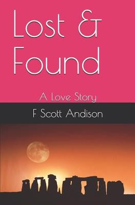 Lost & Found: A Love Story by Andison, F. Scott