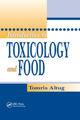 Introduction to Toxicology and Food by Altug, Tomris