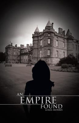 An Empire Found by Morris, Leslie