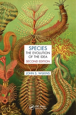 Species: The Evolution of the Idea, Second Edition by Wilkins, John S.