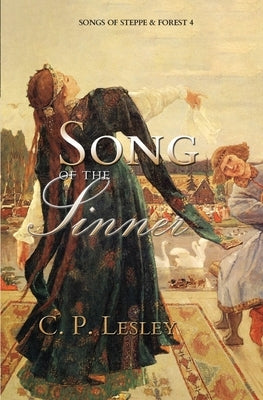Song of the Sinner by Lesley, C. P.