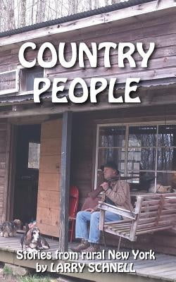Country People: Stories from Rural New York by Schnell, Larry W.