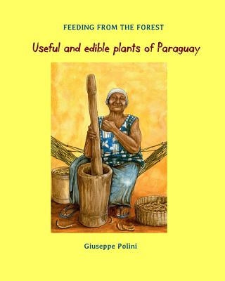 Useful and edible plants of Paraguay by Polini, Giuseppe