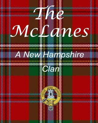 The McLanes - A New Hampshire Clan by Collins, Ronald W.