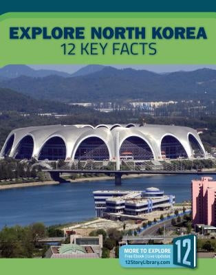 Explore North Korea: 12 Key Facts by Raben, Molly