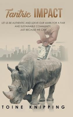 Tantric Impact: Lessons on Promoting Fair and Sustainable Communities by Knipping, Toine